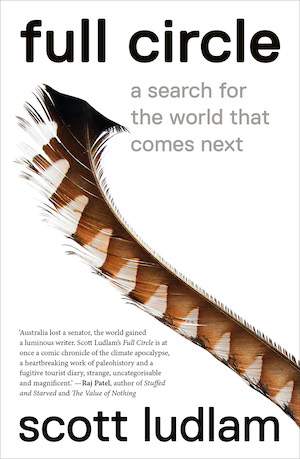 Grief, Possibility, Action - Summertime - Full Circle - Scott Ludlam - Danielle Celermajer - New Books