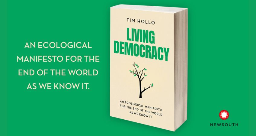 Living Democracy - An ecological manifesto for the end of the world as we know it - Tim Hollo