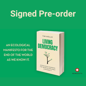 Living Democracy - An ecological manifesto for the end of the world as we know it - Tim Hollo - Pre-order