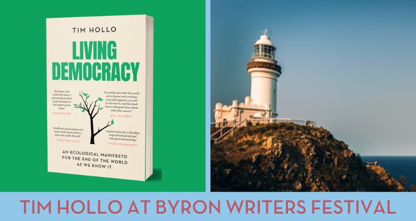 Living Democracy - Tim Hollo's appearance at Bryon Writers Festival