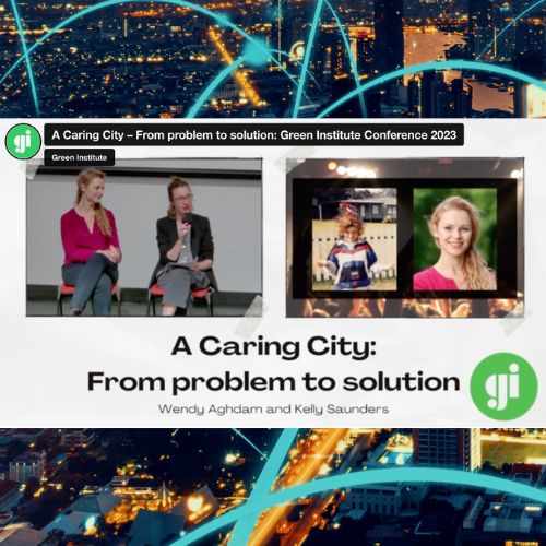 A Caring City: From Problem To Solution - Green Institute Conference 2023